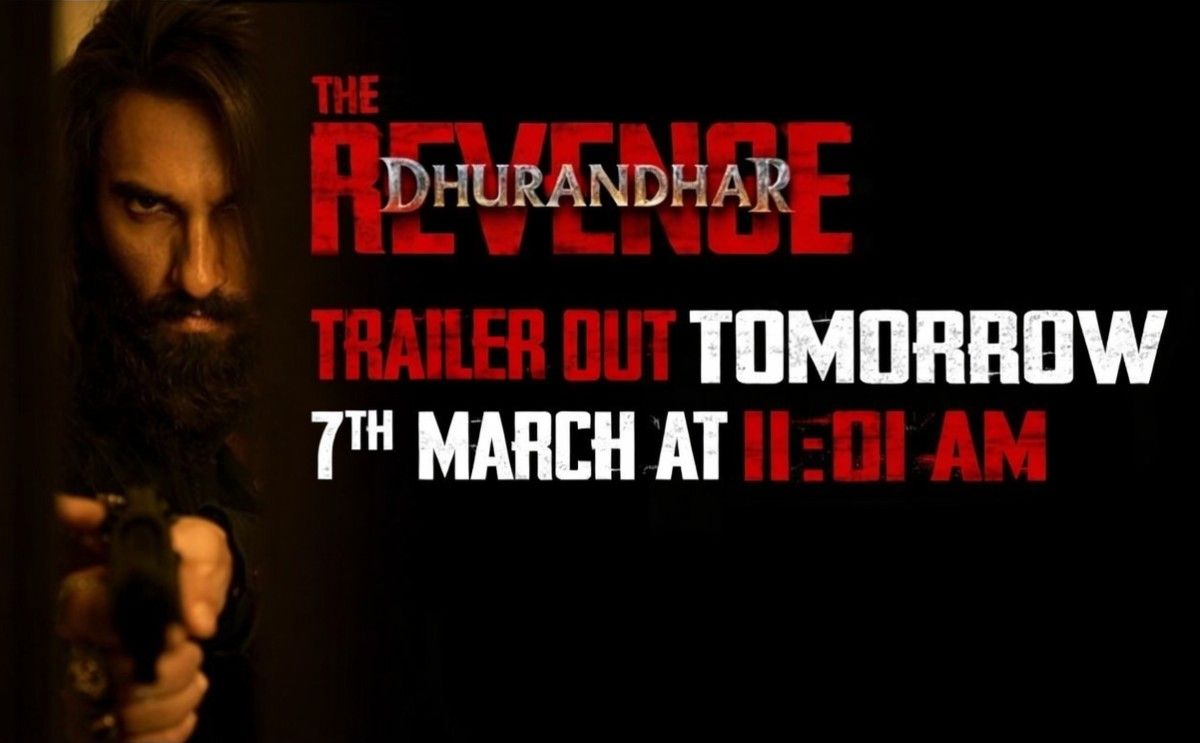 ‘धुरंधर द रिवेंज’ का ट्रेलर अब इस दिन होगा रिलीज, रणवीर सिंह की फिल्म के लिए बढ़ा फैंस का इंतजार