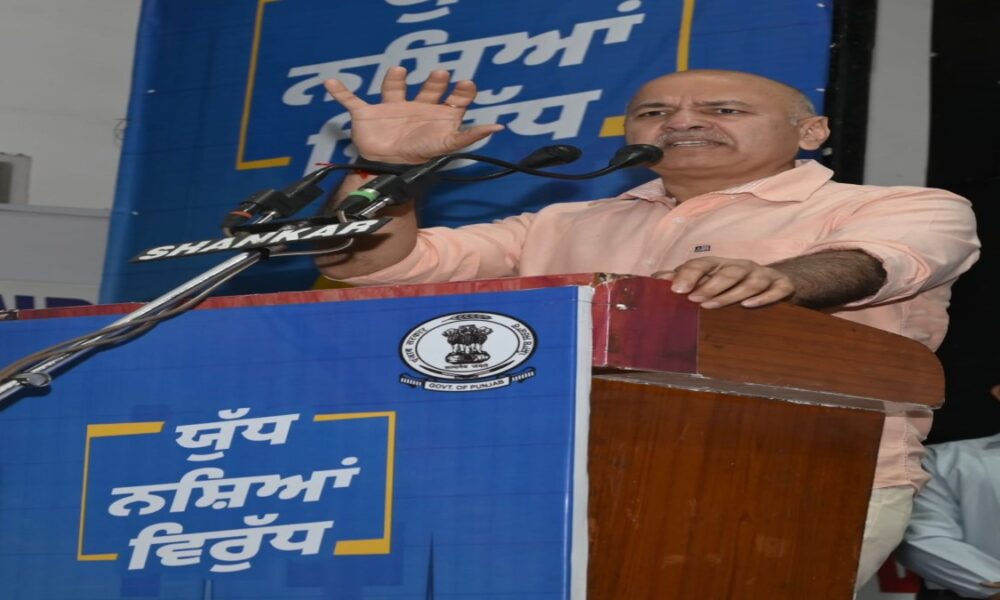 ‘युद्ध नशों के विरुद्ध’ एक व्यापक लड़ाई, सामूहिक प्रयास से ही खत्म होगा नशे का जाल —Manish Sisodia